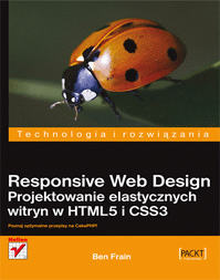 Responsive Web Design - Projektowanie elastycznych witryn w HTML5 i CSS3 - Ben Frain
